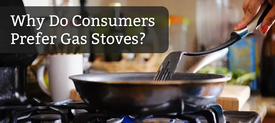 hero image why do consumers prefer gas stoves